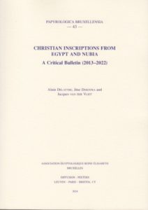 Christian Inscriptions from Egypt and Nubia. A Critical Bulletin (2012-2022) Papyrologica Bruxellensia 43